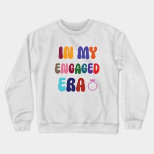 In my Engaged Era Crewneck Sweatshirt